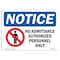Signmission Sign, 10" H, 14" W, Rigid Plastic, NOTICE No Admittance Authorized Personnel Only Sign, Landscape OS-NS-P-1014-L-15973 - alternate 1
